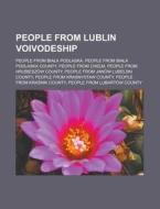 People From Lublin Voivodeship: People F di Source Wikipedia edito da Books LLC, Wiki Series
