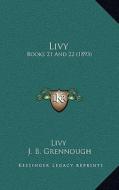 Livy: Books 21 and 22 (1893) di Livy edito da Kessinger Publishing