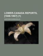 Lower-Canada Reports, [1848-1867]; Questions Seigneuriales ... (1) di Anonymous edito da Rarebooksclub.com