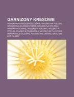 Garnizony Kresowe: Wojsko Na Grodzienszc di R. D. O. Wikipedia edito da Books LLC, Wiki Series