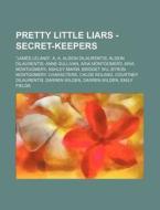 Pretty Little Liars - Secret-keepers di Source Wikia edito da Books Llc, Wiki Series
