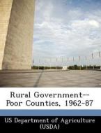 Rural Government--poor Counties, 1962-87 edito da Bibliogov