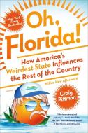 Oh, Florida! di Craig Pittman edito da St Martin's Press