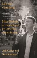 Life Isn't Everything: Mike Nichols, as Remembered by 150 of His Closest Friends. di Ash Carter, Sam Kashner edito da PICADOR