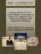 Chicago, M & St P R Co V. Public Utilities Commission Of Idaho U.s. Supreme Court Transcript Of Record With Supporting Pleadings di O W Dynes, Additional Contributors edito da Gale Ecco, U.s. Supreme Court Records