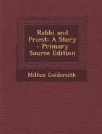 Rabbi and Priest: A Story di Milton Goldsmith edito da Nabu Press