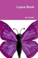 Lupus Book di Iris Carden edito da Lulu.com