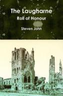 The Laugharne Roll of Honour di Steven John edito da Lulu.com