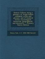 Hobson-Jobson; Being a Glossary of Anglo-Indian Colloquial Words and Phrases, and of Kindred Terms; Etymological, Historical, Geographical, and Discur di Henry Yule, A. C. 1840-1882 Burnell edito da Nabu Press