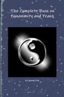 The Complete Book on Equanimity and Peace di Young Kim edito da Lulu.com