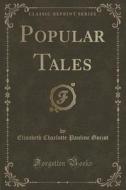 Popular Tales (classic Reprint) di Elisabeth Charlotte Pauline Guizot edito da Forgotten Books