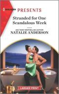 Stranded for One Scandalous Week di Natalie Anderson edito da HARLEQUIN SALES CORP