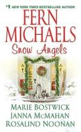 Snow Angels di Fern Michaels, Marie Bostwick, Janna McMahan, Rosalind Noonan edito da Zebra Books