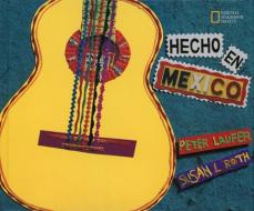 Hecho En Mexico di Peter Laufer edito da RANDOM HOUSE ESPANOL