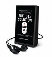 The Isis Solution: How Unconventional Thinking and Special Operations Can Eliminate Radical Islam di Jack Murphy, Brandon Webb edito da MacMillan Audio