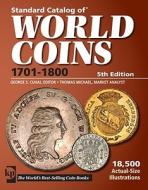 Standard Catalog of World Coins 1701-1800 di George S. Cuhaj edito da KRAUSE PUBN INC