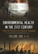 Environmental Health in the 21st Century [2 Volumes]: From Air Pollution to Zoonotic Diseases edito da GREENWOOD PUB GROUP