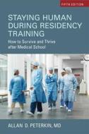 Staying Human During Residency Training di Allan D. Peterkin edito da University Of Toronto Press