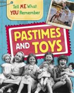 Tell Me What You Remember: Pastimes and Toys di Sarah Ridley edito da Hachette Children's Group