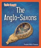 Anglo-Saxons di Izzi Howell edito da Hachette Children's Group