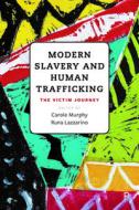 Modern Slavery and Human Trafficking: The Victim Journey edito da POLICY PR