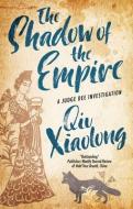 The Shadow Of The Empire di Qiu Xiaolong edito da Canongate Books