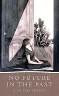 No Future in the Past di Liz Davidson edito da AUTHORHOUSE