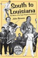South to Louisiana di John Broven edito da Pelican Publishing Co