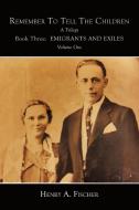Emigrants and Exiles di Henry A. Fischer edito da AuthorHouse