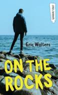 On the Rocks di Eric Walters edito da ORCA BOOK PUBL