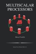 Multiscalar Processors di Manoj Franklin edito da Springer US