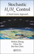 Stochastic H2/H   Control: A Nash Game Approach di Weihai Zhang, Lihua Xie, Bor-Sen (National Tsing Hua University Chen edito da Taylor & Francis Inc