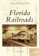 Florida Railroads di Seth H. Bramson edito da ARCADIA PUB (SC)