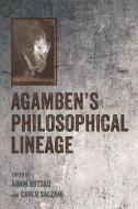Agamben's Philosophical Lineage di Adam Kotsko, Carlo Salzani edito da Edinburgh University Press