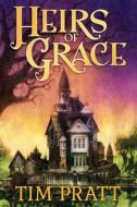 Heirs Of Grace di Tim Pratt edito da Amazon Publishing