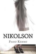 Nikolson: A Man and a Woman . . . and a Crime di Pasio Kemmo edito da Createspace