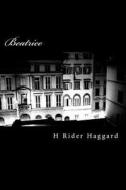 Beatrice di H. Rider Haggard edito da Createspace