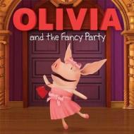 Olivia and the Fancy Party di Cordelia Evans edito da SIMON SPOTLIGHT