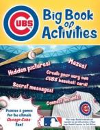 Chicago Cubs: The Big Book of Activities di Peg Connery-Boyd edito da Sourcebooks Jabberwocky