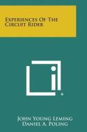 Experiences of the Circuit Rider di John Young Leming, Daniel a. Poling edito da Literary Licensing, LLC