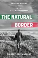 The Natural Border di Timothy Raeymaekers edito da Cornell University Press