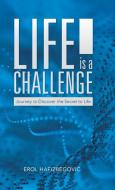 Life is a Challenge di Erol Hafizbegovic edito da Balboa Press