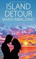 Island Detour di Maria Imbalzano edito da Wild Rose Press