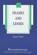 Frames And Lenses di Jenean Carlton edito da Slack Incorporated