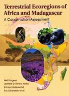 Terrestrial Ecoregions of Africa and Madagascar: A Conservation Assessment di Neil Burgess, Jennifer D'Amico Hales, Emma Underwood edito da ISLAND PR