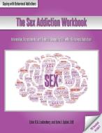 The Sex Addiction Workbook di Ester R. A. Leutenberg, John J. Liptak edito da Whole Person Associates, Inc.