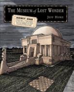 The Museum of Lost Wonder: A Graphic Guide to Reawakening the Human Imagination di Jeff Hoke edito da WEISER BOOKS