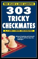 303 Tricky Checkmates di Fred Wilson, Bruce Alberston edito da CARDOZA PUB