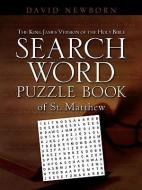 The King James Version of the Holy Bible Search Word Puzzle Book of St. Matthew di David Newborn edito da XULON PR