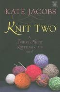 Knit Two di Kate Jacobs edito da Center Point